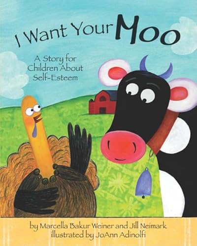 I Want Your Moo: A Story for Children About Self-Esteem (9781433805424) by Weiner EdD, Dr. Marcella Bakur; Neimark, Jill