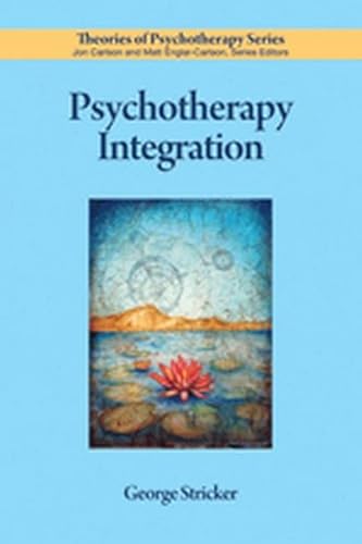 Psychotherapy Integration (Theories of Psychotherapy SeriesÂ®) (9781433807190) by Stricker PhD, Dr. George