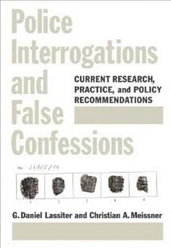 Beispielbild fr Police Interrogations and False Confessions: Current Research, Practice, and Policy Recommendations (Decade of Behavior) zum Verkauf von SecondSale