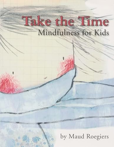 Beispielbild fr Take the Time: Mindfulness for Kids zum Verkauf von Goodwill