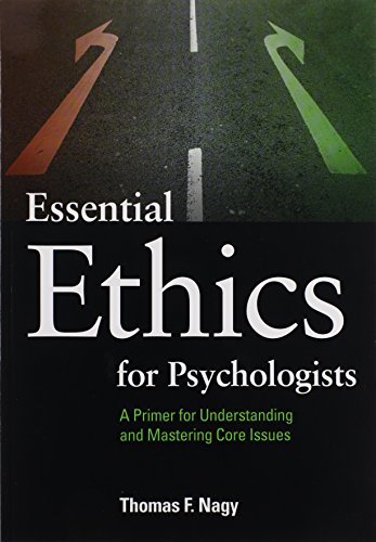 Beispielbild fr Essential Ethics for Psychologists: A Primer for Understanding and Mastering Core Issues zum Verkauf von BooksRun