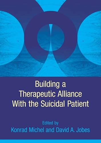 

Building a Therapeutic Alliance with the Suicidal Patient