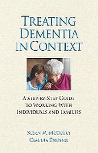 Stock image for Treating Dementia in Context : A Step-By-Step Guide to Working with Individuals and Families for sale by Better World Books