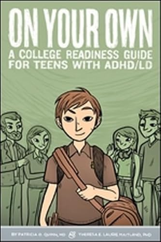 Imagen de archivo de On Your Own : A College Readiness Guide for Teens with ADHD/LD a la venta por Better World Books