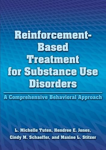 Stock image for Reinforcement-Based Treatment for Substance Use Disorders: A Comprehensive Behavioral Approach for sale by BGV Books LLC