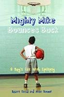 9781433810428: Mighty Mike Bounces Back: A Boy's Life With Epilepsy