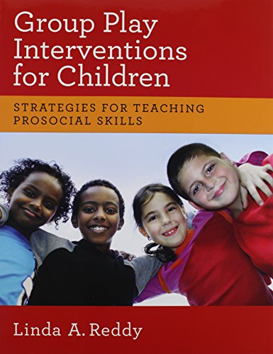 Stock image for Group Play Interventions for Children: Strategies for Teaching Prosocial Skills for sale by BooksRun