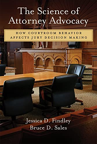 Imagen de archivo de The Science of Attorney Advocacy: How Courtroom Behavior Affects Jury Decision Making a la venta por SecondSale