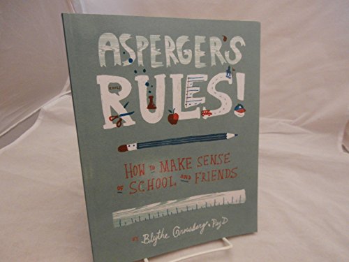 Imagen de archivo de Asperger's Rules!: How to Make Sense of School and Friends a la venta por SecondSale