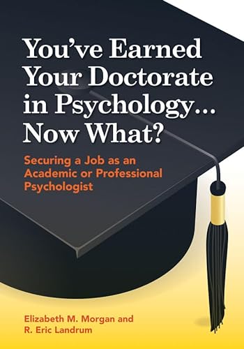 Beispielbild fr You've Earned Your Doctorate in Psychology. Now What? : Securing a Job As an Academic or Professional Psychologist zum Verkauf von Better World Books