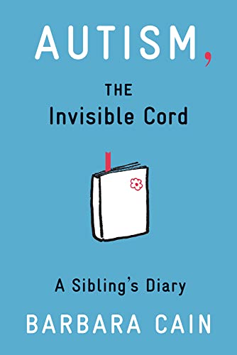 Stock image for Autism, The Invisible Cord: A Sibling's Diary for sale by SecondSale