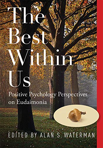 Stock image for The Best Within Us: Positive Psychology Perspectives on Eudaimonia for sale by HPB Inc.