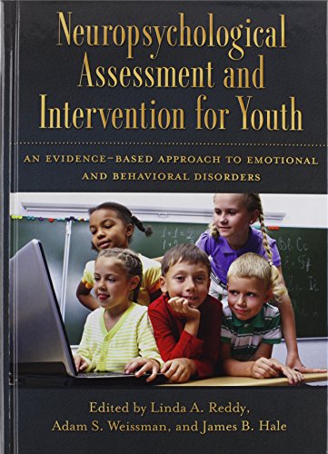 Stock image for Neuropsychological Assessment and Intervention for Youth: An Evidence-Based Approach to Emotional and Behavioral Disorders for sale by Byrd Books