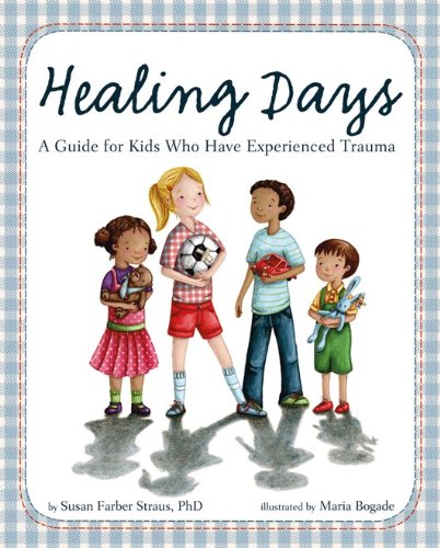 Stock image for Healing Days : A Guide for Kids Who Have Experienced Trauma for sale by Better World Books: West