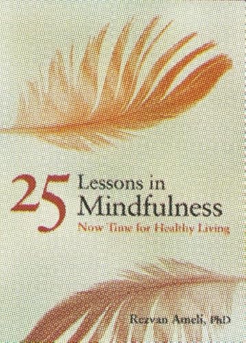 Stock image for 25 Lessons in Mindfulness: Now Time for Healthy Living (APA Life Tools) for sale by BooksRun