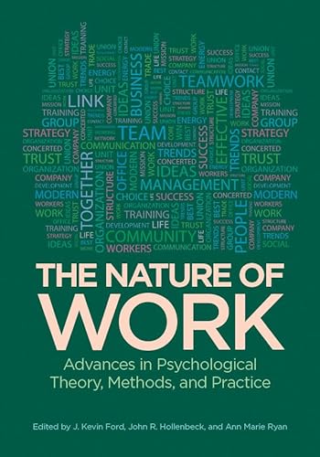 Stock image for The Nature of Work: Advances in Psychological Theory, Methods, and Practice for sale by Textbooks_Source