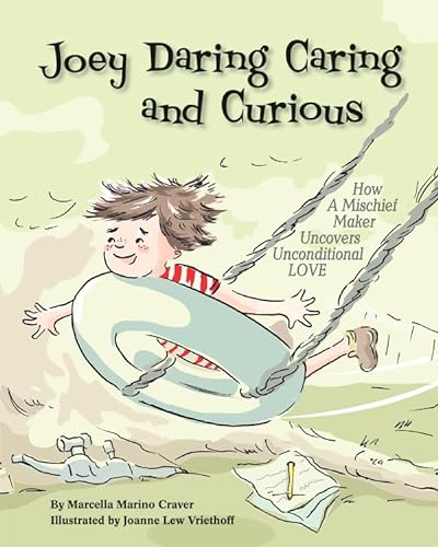 Stock image for Joey Daring Caring and Curious: How a Mischief Maker Uncovers Unconditional Love for sale by Once Upon A Time Books