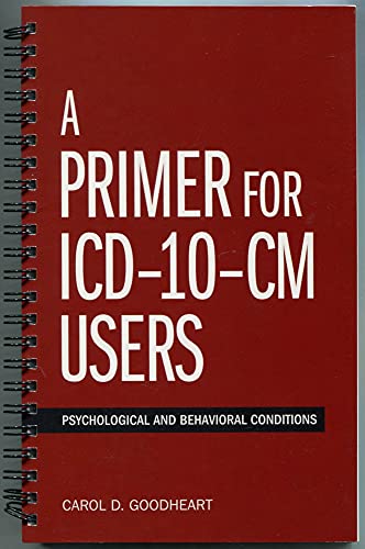 Beispielbild fr A Primer for ICD-10-CM Users: Psychological and Behavioral Conditions zum Verkauf von BooksRun