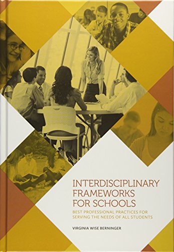 Stock image for Interdisciplinary Frameworks for Schools: Best Professional Practices for Serving the Needs of All Students for sale by SecondSale