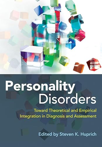 Imagen de archivo de Personality Disorders: Toward Theoretical and Empirical Integration in Diagnosis and Assessment a la venta por A Team Books