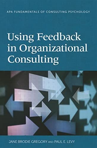 Beispielbild fr Using Feedback in Organizational Consulting (Fundamentals of Consulting Psychology Series) zum Verkauf von BooksRun