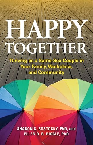 Stock image for Happy Together: Thriving as a Same-Sex Couple in Your Family, Workplace, and Community (APA LifeTools Series) for sale by Jenson Books Inc