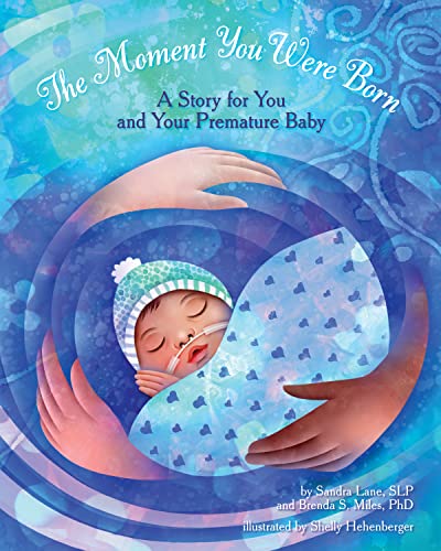 Imagen de archivo de The Moment You Were Born: A Story for You and Your Premature Baby a la venta por ThriftBooks-Atlanta