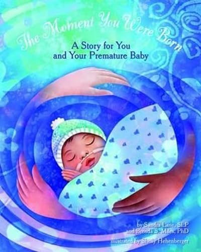 9781433819650: The Moment You Were Born: A Story for You and Your Premature Baby