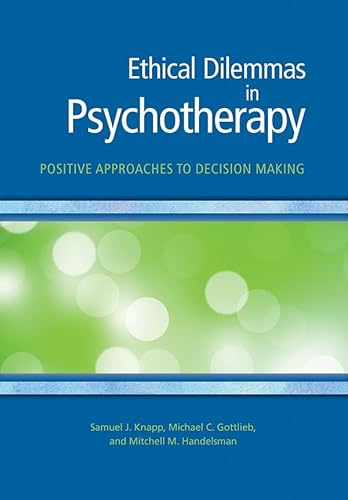 Stock image for Ethical Dilemmas in Psychotherapy: Positive Approaches to Decision Making for sale by BooksRun