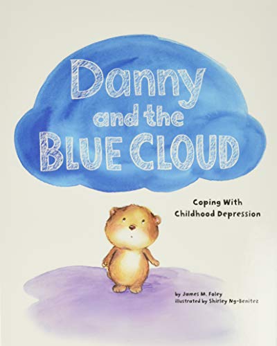 Stock image for Danny and the Blue Cloud : Coping with Childhood Depression for sale by Better World Books