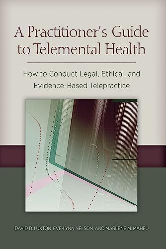 Beispielbild fr A Practitioner's Guide to Telemental Health: How to Conduct Legal, Ethical, and Evidence-Based Telepractice zum Verkauf von BooksRun
