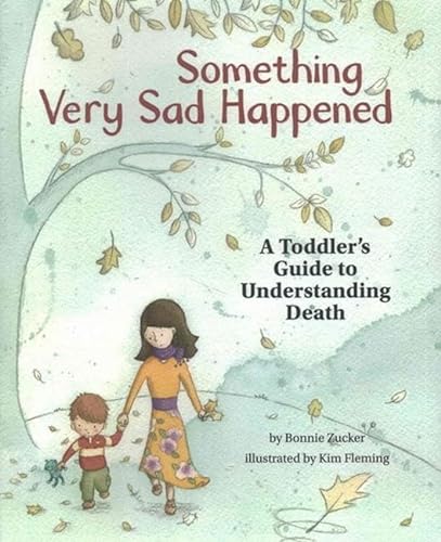 Beispielbild fr Something Very Sad Happened: A Toddler's Guide to Understanding Death zum Verkauf von Monster Bookshop