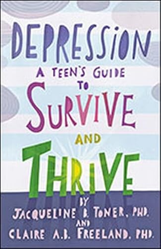 Beispielbild fr Depression: A Teen's Guide to Survive and Thrive zum Verkauf von Monster Bookshop