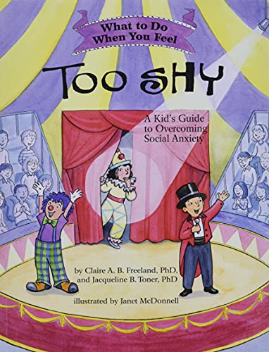 Stock image for What to Do When You Feel Too Shy A Kid`s Guide to Overcoming Social Anxiety for sale by Revaluation Books