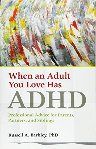Beispielbild fr When an Adult You Love Has ADHD: Professional Advice for Parents, Partners, and Siblings (APA LifeTools Series) zum Verkauf von WorldofBooks