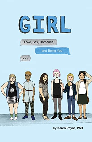 Imagen de archivo de Girl: Love, Sex, Romance, and Being You a la venta por Greener Books