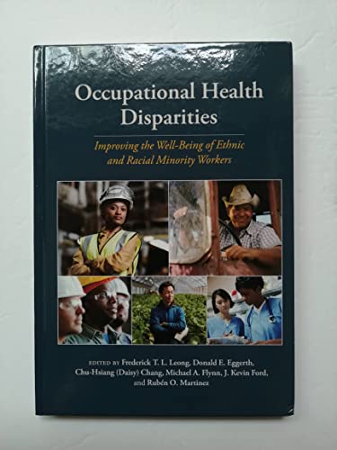 Beispielbild fr Occupational Health Disparities: Improving the Well-Being of Ethnic and Racial Minority Workers (APA/MSU Series on Multicultural Psychology) zum Verkauf von SecondSale