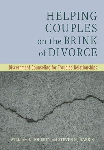 Imagen de archivo de Helping Couples on the Brink of Divorce: Discernment Counseling for Troubled Relationships a la venta por HPB-Red