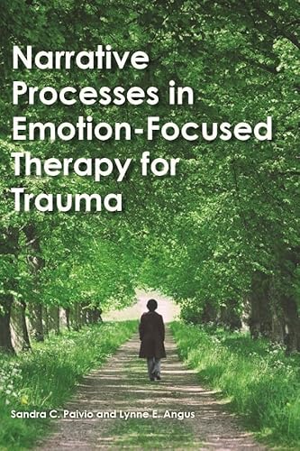 Stock image for Narrative Processes in Emotion-Focused Therapy for Trauma for sale by Greenway