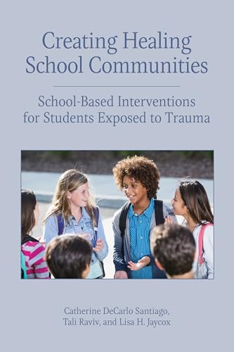 Beispielbild fr Creating Healing School Communities: School-Based Interventions for Students Exposed to Trauma (Concise Guides on Trauma Care Series) zum Verkauf von BooksRun