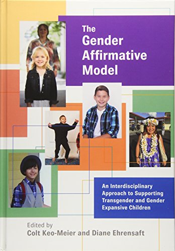 Stock image for The Gender Affirmative Model: An Interdisciplinary Approach to Supporting Transgender and Gender Expansive Children (Perspectives on Sexual Orientation and Diversity) for sale by SecondSale
