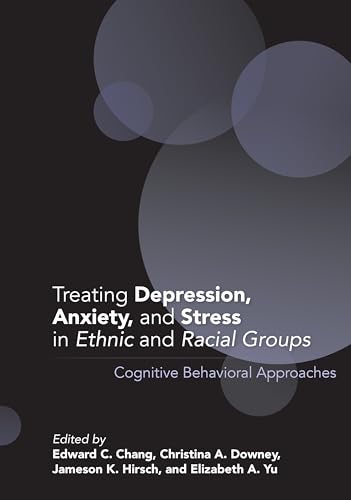 9781433829215: Treating Depression, Anxiety, and Stress in Ethnic and Racial Groups: Cognitive Behavioral Approaches (Cultural, Racial, and Ethnic Psychology Series)