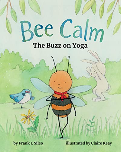 Beispielbild fr Bee Calm : The Buzz on Yoga zum Verkauf von Better World Books