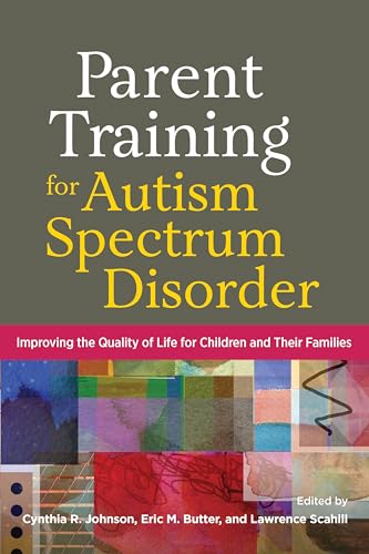 9781433829710: Parent Training for Autism Spectrum Disorder: Improving the Quality of Life for Children and Their Families