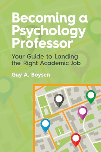 Stock image for Becoming a Psychology Professor: Your Guide to Landing the Right Academic Job for sale by Save With Sam