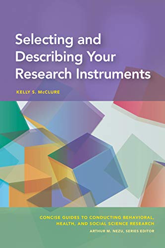 Stock image for Selecting and Describing Your Research Instruments (Concise Guides to Conducting Behavioral, Health, and Social Science Research) for sale by Housing Works Online Bookstore