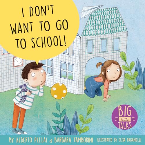 Stock image for I Don  t Want to Go to School! (Big Little Talks) for sale by HPB Inc.