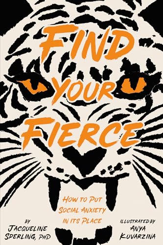 Beispielbild fr Find Your Fierce: How to Put Social Anxiety in Its Place zum Verkauf von Dream Books Co.