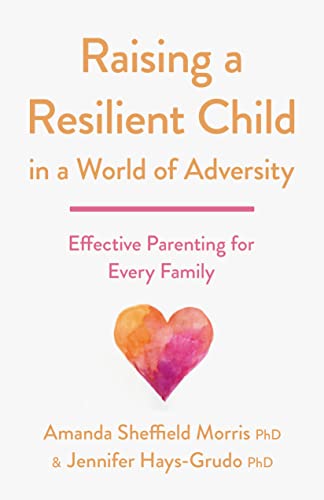 Beispielbild fr Raising a Resilient Child in a World of Adversity - Effective Parenting for Every Family zum Verkauf von PBShop.store US