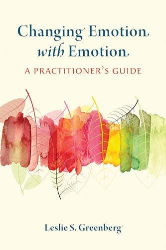 Beispielbild fr Changing Emotion With Emotion A Practitioner's Guide zum Verkauf von PBShop.store US